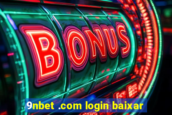 9nbet .com login baixar